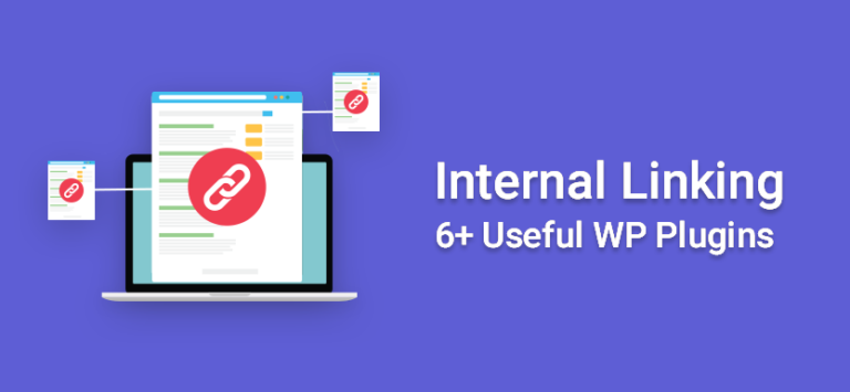 Internal Linking: 6+ Useful WordPress Plugins