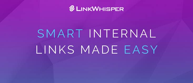 Link Whisper smart internal links made easy