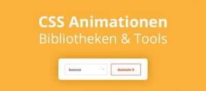 CSS Animationen: Bibliotheken & Tools