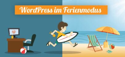 WordPress im Ferienmodus: 8 Tipps für Deinen Urlaub