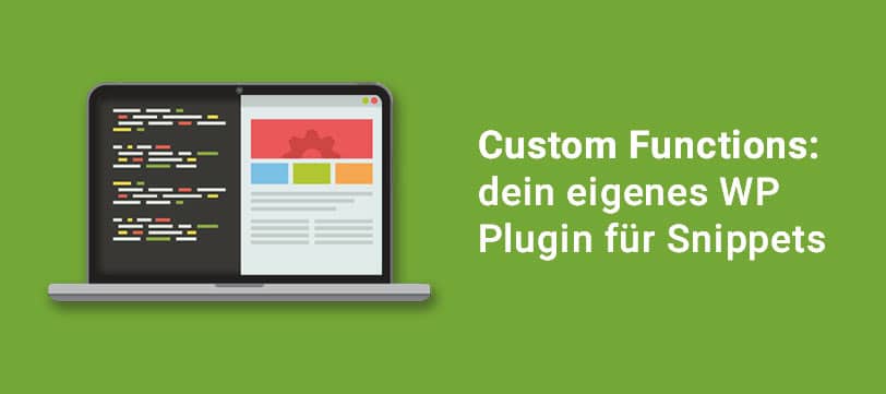 You are currently viewing Custom Functions: dein WP Plugin für Snippets