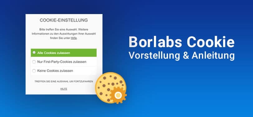 You are currently viewing Borlabs Cookie: Vorstellung & Anleitung