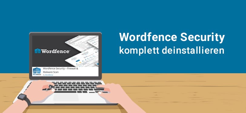 You are currently viewing Wordfence deinstallieren – aber richtig!