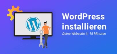 WordPress installieren: Deine Webseite in 15 Minuten