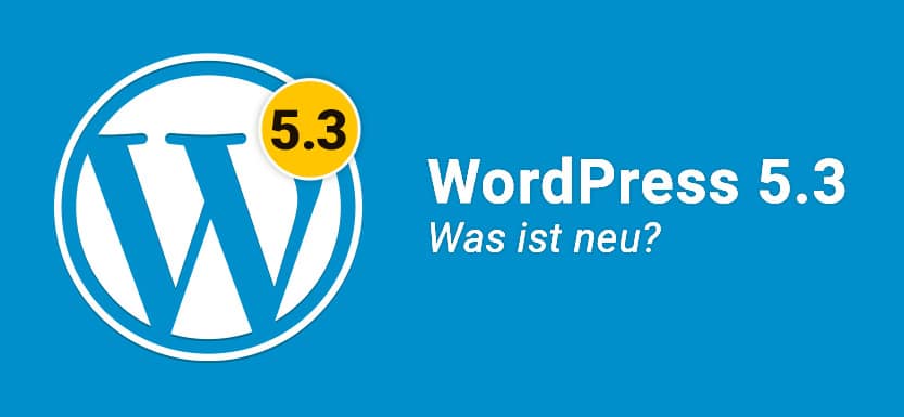 You are currently viewing WordPress 5.3 – das ist neu