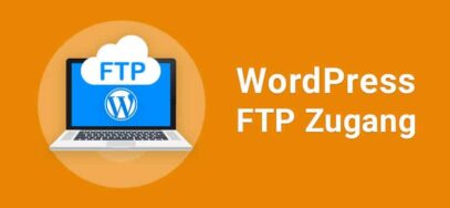 WordPress FTP Zugang einrichten: So einfach geht’s