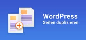 WordPress Seiten duplizieren: Inhalte mit 1 Klick kopieren