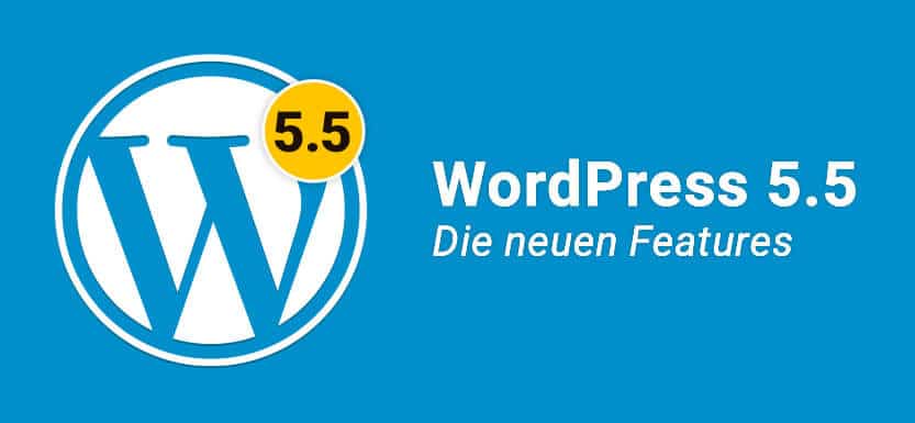 You are currently viewing WordPress 5.5 – neue Features & Verbesserungen