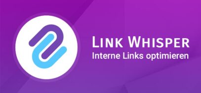 Link Whisper: interne Links ganz einfach optimieren