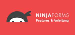 Ninja Forms Anleitung & Features