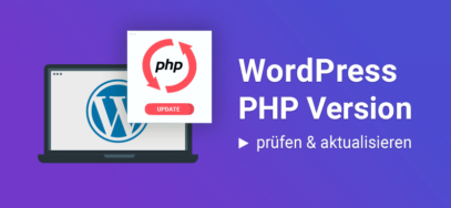 Einfache Anleitung: WordPress PHP Version aktualisieren