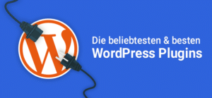 Die beliebtesten & besten WordPress Plugins